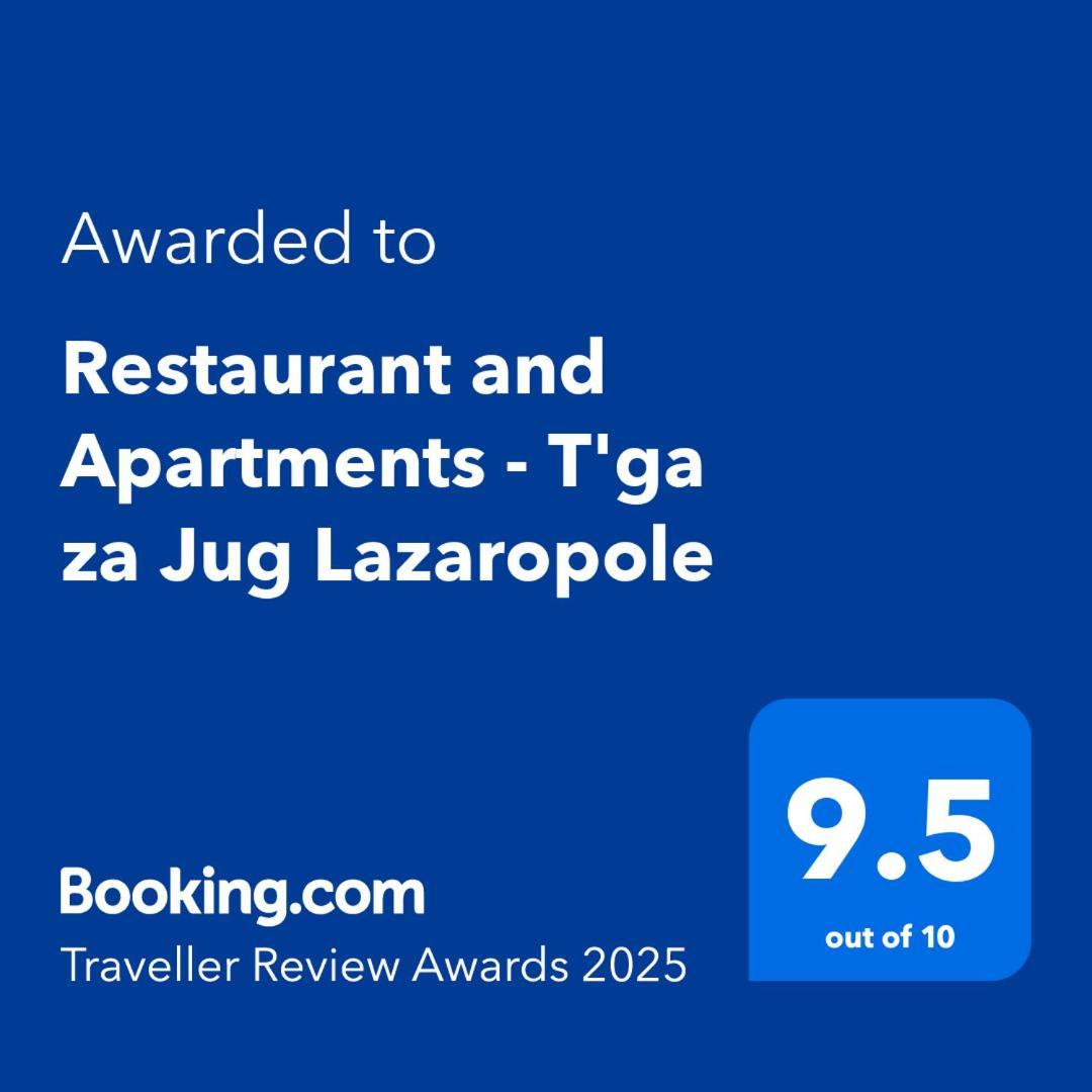 Restaurant And Apartments - T'Ga Za Jug Lazaropole Exteriör bild